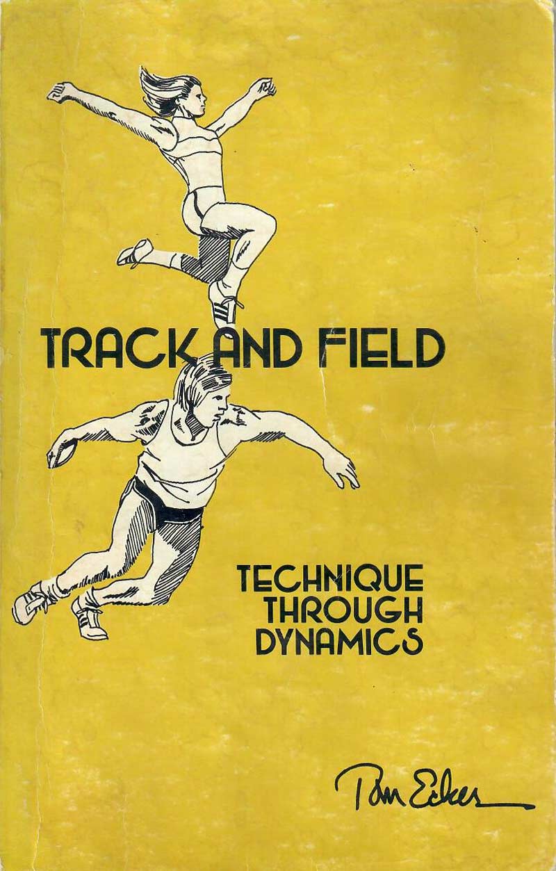 Tom Ecker Track and Field Technique Through Dynamics