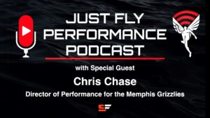 Podcast cover for Just Fly Performance Podcast featuring special guest Chris Chase, Director of Performance for the Memphis Grizzlies. The design includes a microphone icon and a winged logo on a black background.