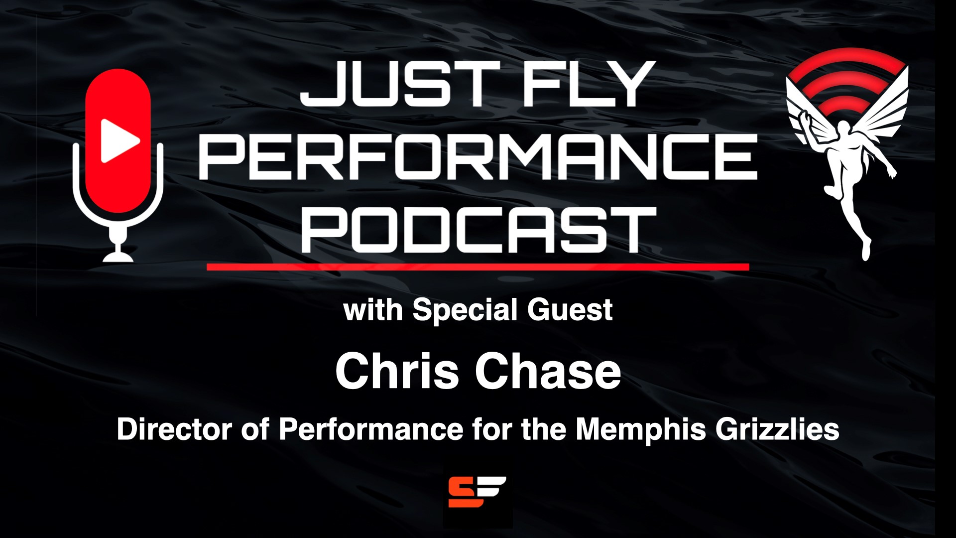 Podcast cover for Just Fly Performance Podcast featuring special guest Chris Chase, Director of Performance for the Memphis Grizzlies. The design includes a microphone icon and a winged logo on a black background.