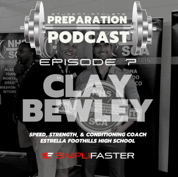 Two people smiling and holding a circular sign. Overlay text reads, Student Athlete Preparation Podcast: Episode 7, Clay Bewley, Speed, Strength & Conditioning Coach, Estrella Foothills High School. SimpliFaster logo at the bottom.