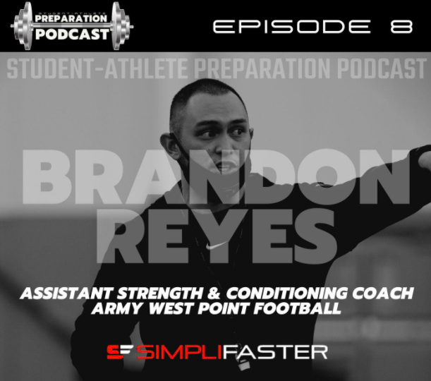 Black and white podcast cover featuring a man gesturing. Text reads: Episode 8, Student-Athlete Preparation Podcast, Brandon Reyes, Assistant Strength & Conditioning Coach, Army West Point Football. SimpliFaster logo at the bottom.
