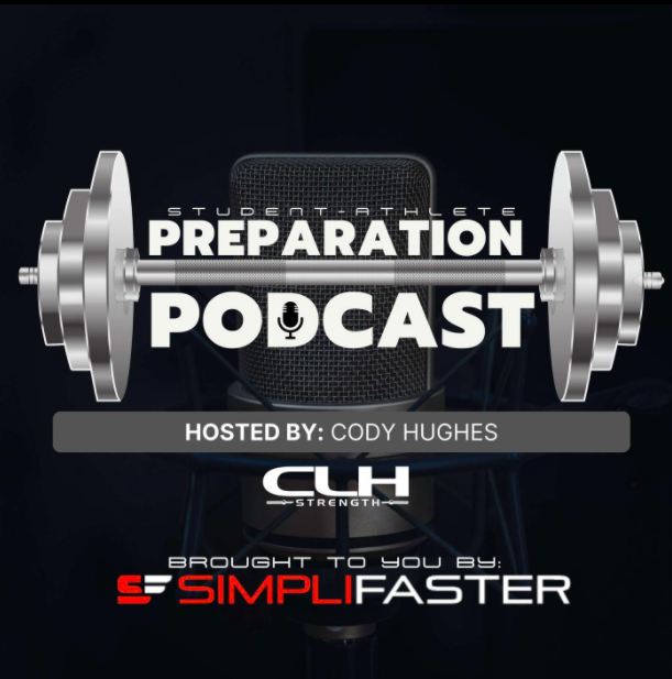 Podcast cover image featuring a barbell design. Text reads: Student Athlete Preparation Podcast. Hosted by: Cody Hughes. Logos for CLH Strength and SimpliFaster appear at the bottom. The background is dark with faint microphone outlines.