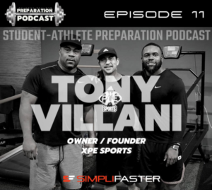 Three people stand together in a gym setting, with gym equipment in the background. Text on the image reads Student-Athlete Preparation Podcast Episode 11, featuring Tony Villani, Owner/Founder of XPE Sports, and the Simplifaster logo is shown.