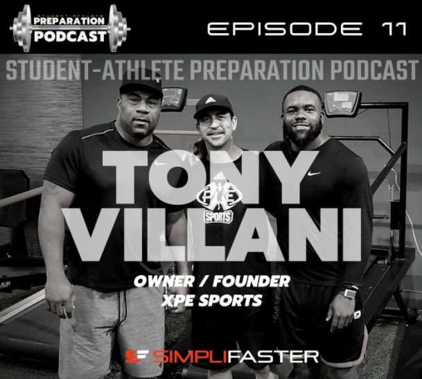 Three people stand together in a gym setting, with gym equipment in the background. Text on the image reads Student-Athlete Preparation Podcast Episode 11, featuring Tony Villani, Owner/Founder of XPE Sports, and the Simplifaster logo is shown.