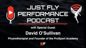 Podcast cover image for Just Fly Performance Podcast featuring special guest David OSullivan, a physiotherapist and founder of the ProSport Academy. The design includes a microphone icon and a flying person with wings.
