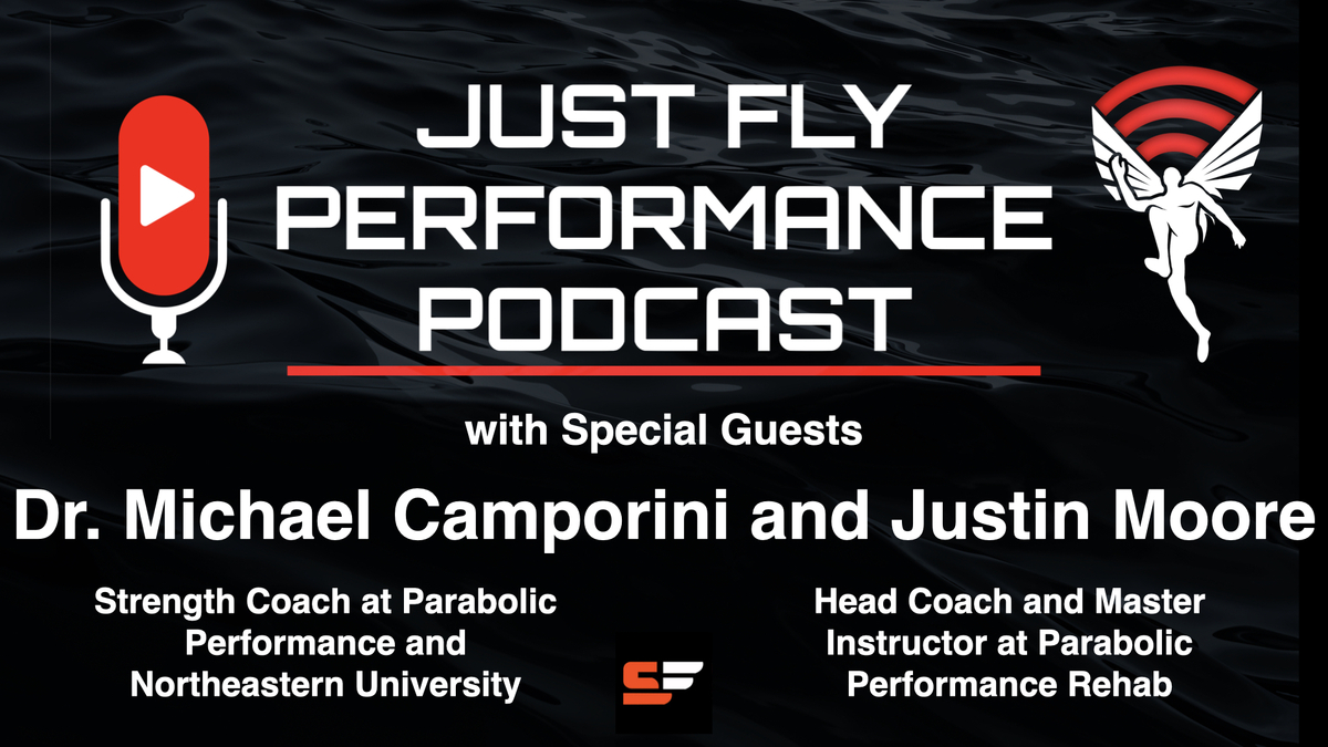 Promotional image for the Just Fly Performance Podcast featuring special guests Dr. Michael Camporini and Justin Moore. The text highlights their roles at Parabolic Performance and Rehabilitation, and a microphone and winged shoe logo are included.