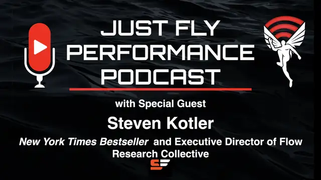 Promotional banner for Just Fly Performance Podcast featuring special guest Steven Kotler. Text highlights Kotler as a New York Times Bestseller and Executive Director of the Flow Research Collective, set against a dark background with a microphone and winged icon.