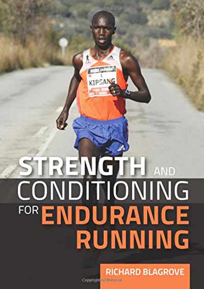 Strength and Conditioning for Endurance Running by Richard Blagrove
