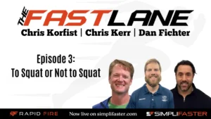 The Fast Lane Episode 3: To Squat or Not to Squat with Chris Korfist, Chris Kerr, and Dan Fichter.