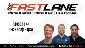 The Fast Lane podcast Episode 4 banner with hosts Chris Korfist, Chris Kerr, and Dan Fichter, titled ‘TFC Recap + Q&A,’ with Rapid Fire and SimpliFaster logos.